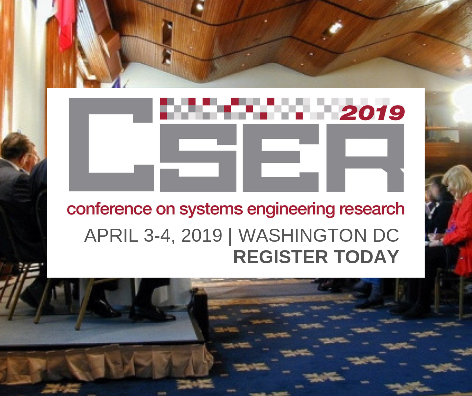 Conference on Systems Engineering Research (CSER) 2019: Early Registration Rates Ending FEB 28