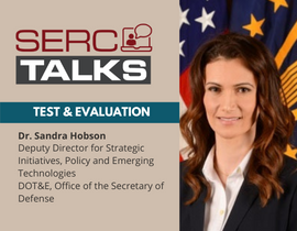 SERC TALKS: “How is T&E Transforming to Adequately Assess DOD Systems in Complex Operating Environments?”