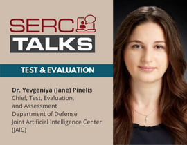 SERC TALKS: “Progress in Test and Evaluation of AI-enabled Systems in the DoD”