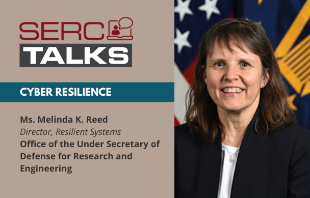 Serc Talks Cyber Resilience With Ms Melinda K Reed Director Resilient Systems Ousd R E