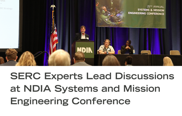 The SERC was honored to be an elite sponsor of the 25th annual NDIA Systems and Mission Engineering Conference, a three-day gathering of industry, government, and academia.