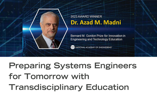 The National Academy of Engineering recognized Dr. Azad Madni of the SERC Research Council with the 2023 Bernard M. Gordon Prize for Innovation in Engineering and Technology Education.