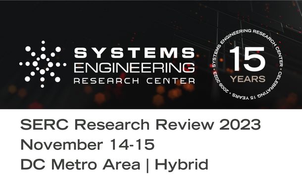 During the 15th Annual SERC Research Review on November 14-15, experts from across the SERC network will present their systems engineering solutions to a gathering of senior government officials, industry practitioners, and academic innovators.