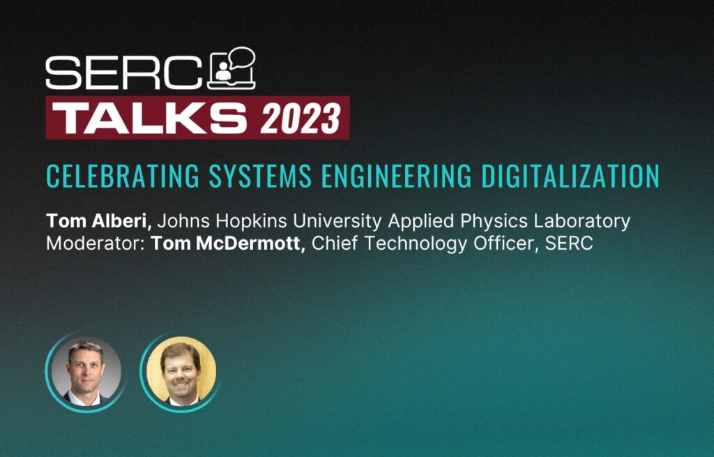 Tom Alberi, a program manager at Johns Hopkins University Applied Physics Lab, gave the November SERC Talk in the “Celebrating Systems Engineering Digitalization” series, asking “How is Johns Hopkins University Applied Physics Laboratory Applying Digital Engineering?”